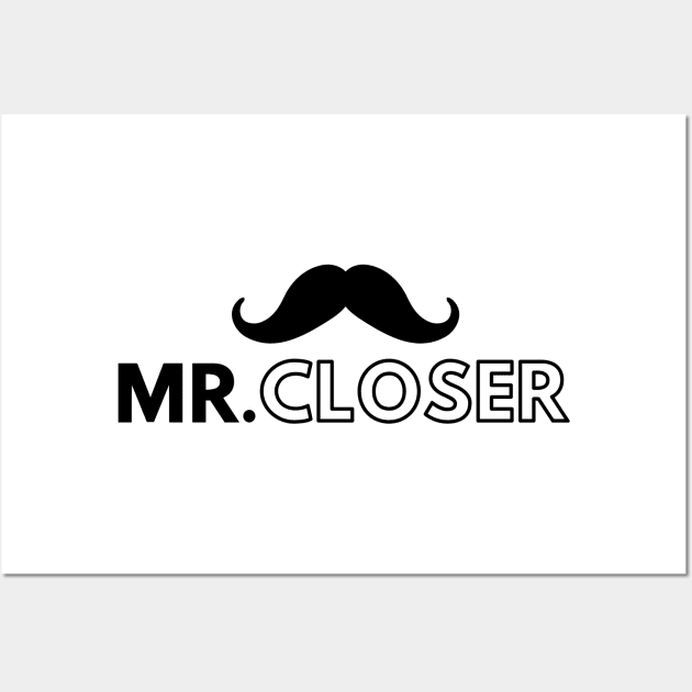 Mr. Closer black text Wall Art by Closer T-shirts